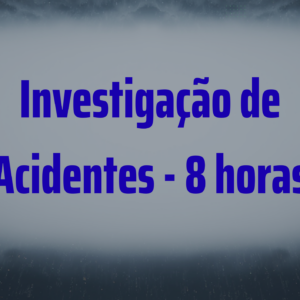 Investigação de Acidentes - 8 horas
